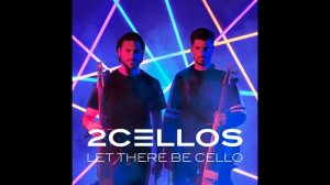 2Cellos - Let There Be Cello (2018).