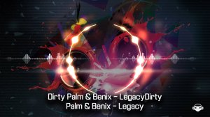 Dirty Palm & Benix - LegacyDirty Palm & Benix - Legacy (9).mp4