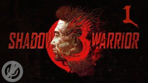 Shadow Warrior 3 Прохождение На Русском На 100% Без Комментариев Часть 1 - Пролог