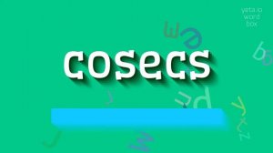 HOW TO SAY COSECS? #cosecs