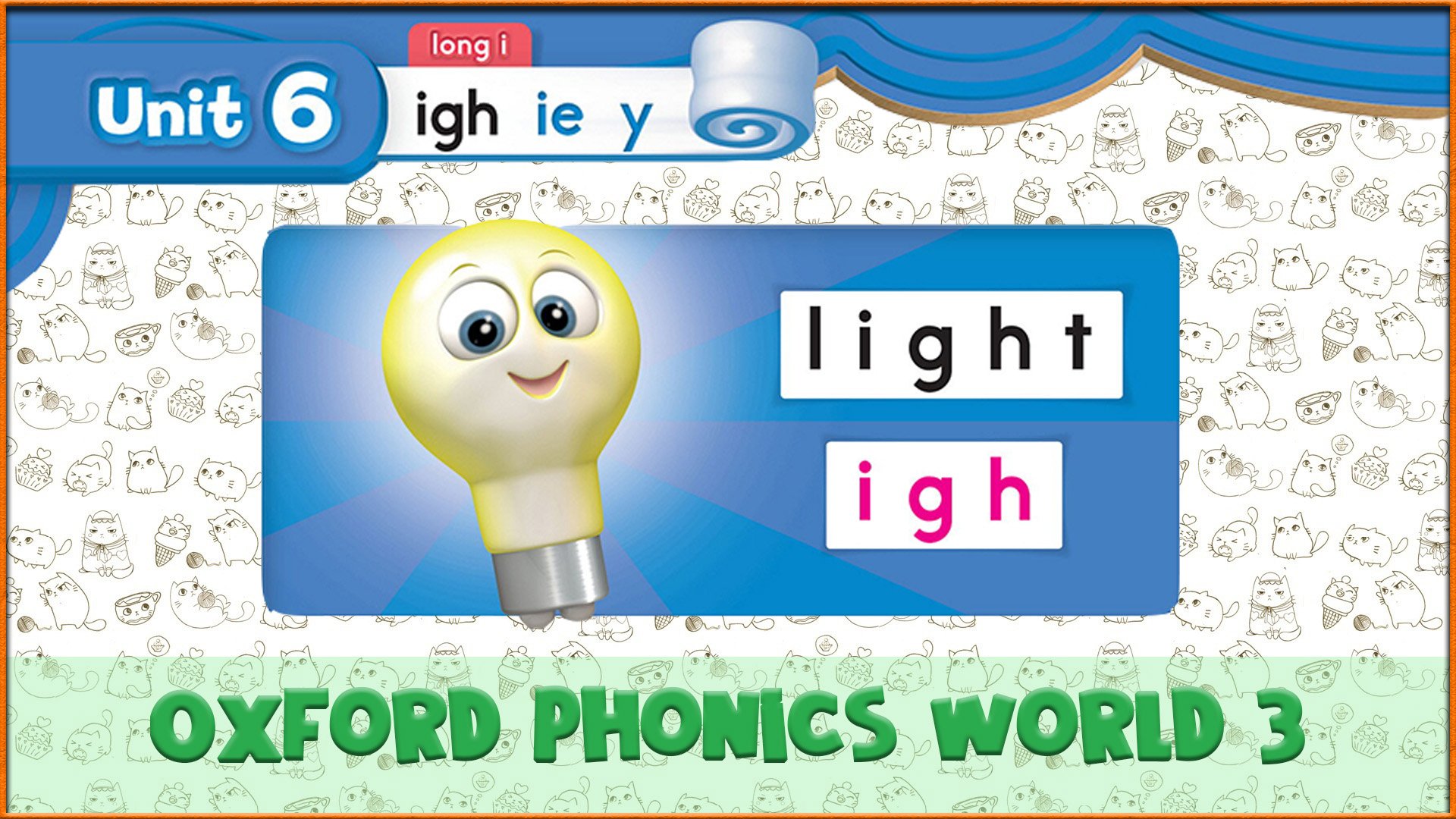 Long | igh | Oxford Phonics World 3 - Long Vowels. #27