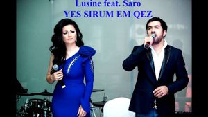 LUSINE GRIGORYAN ft SARO TOVMASYAN - YES SIRUM EM QEZ