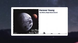 Magic Music Record & Leo Altera - Forever Young (Official Music Video)