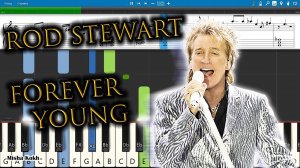 Rod Stewart - Forever Young [Piano Tutorial | Sheets | MIDI] Synthesia