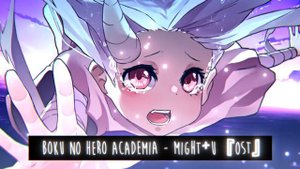 My Hero Academia Movie: Heroes:Rising - Might⁺U『You Say Run』vocal ver. (Ep 13 OST)