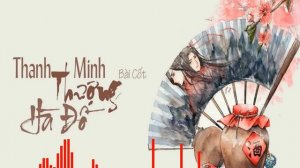 thanh minh thượng hà đồ nightcore BÀI CỐT/DESKTOP