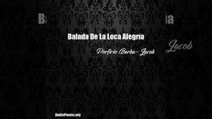 Balada De La Loca Alegra (Porfirio Barba-Jacob Poem)