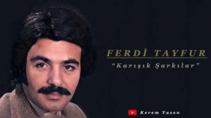 Ferdi Tayfur - Karışık Şarkılar | 43