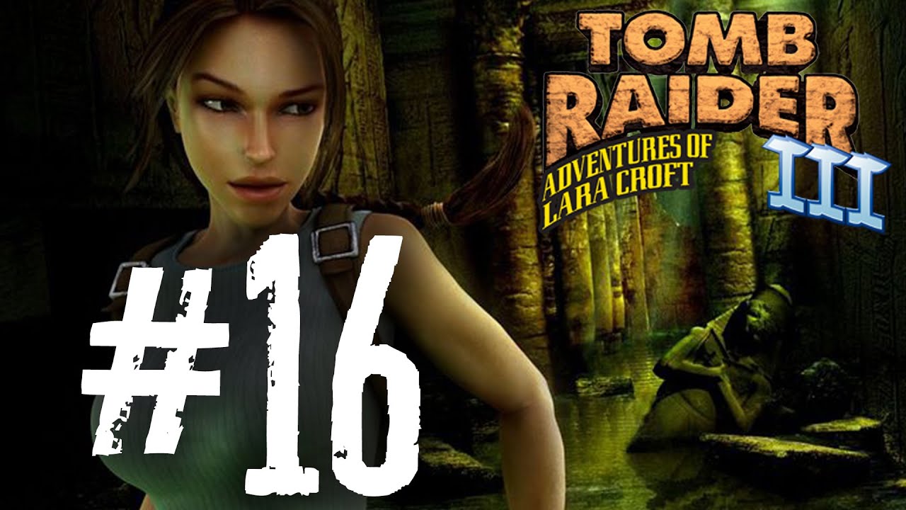 Tomb Raider 3 прохождение #16