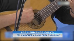 LOS HERMANOS CALVO - DEL CANDOMBE A LA MILONGA