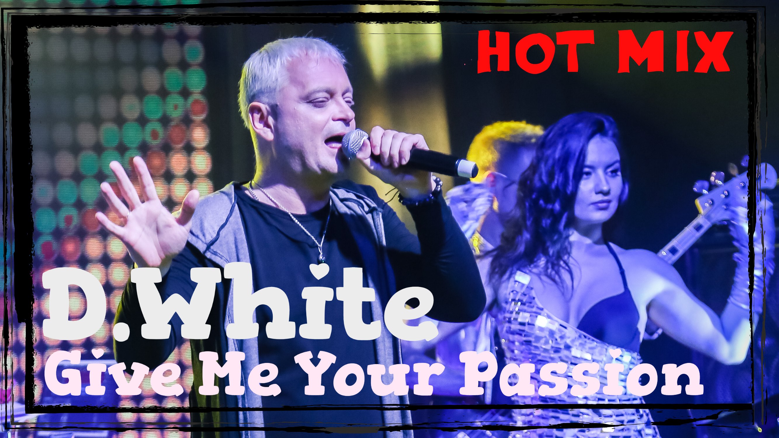 D.White - Give Me Your Passion (Hot Mix). NEW ITALO DISCO, Euro Disco, Europop, music of the 80-90s