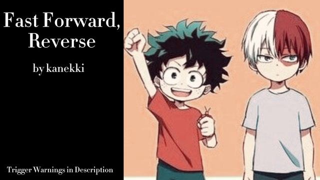 Fast Forward, Reverse - Podfic (MHA) смотреть онлайн