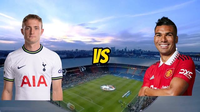 Tottenham vs Mancester United (2023) Kane, Rashford, Son, Bruno Fernandes, Pedro Porro, Casemiro...