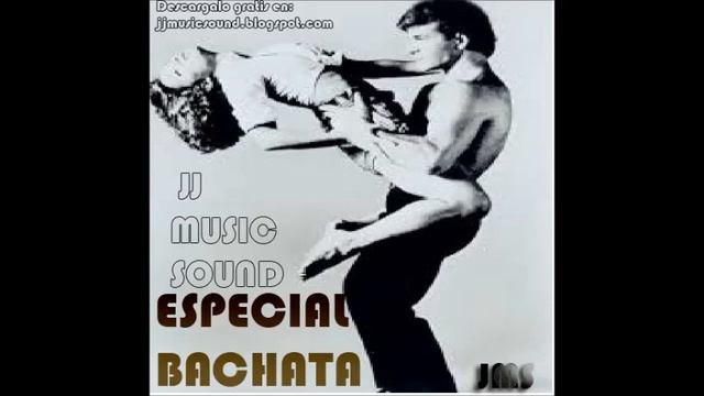 09 Especial bachata marzo 2015 JJ Music Sound смотреть онлайн