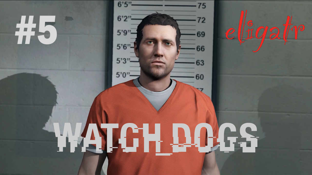 Watch Dogs. Часть 5. Прохождение игры.
