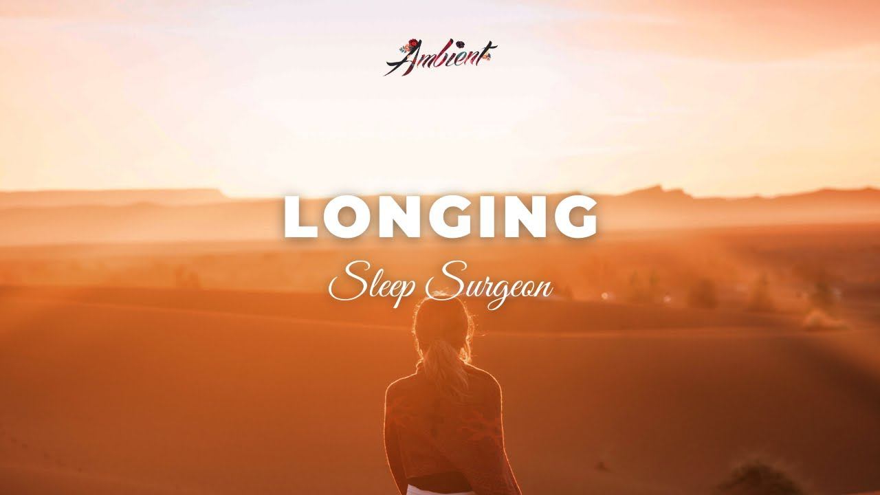 Sleep Surgeon - Longing [ambient downtempo vocal] смотреть онлайн