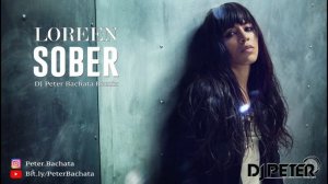 Loreen - Sober (DJ Peter Bachata Remix)