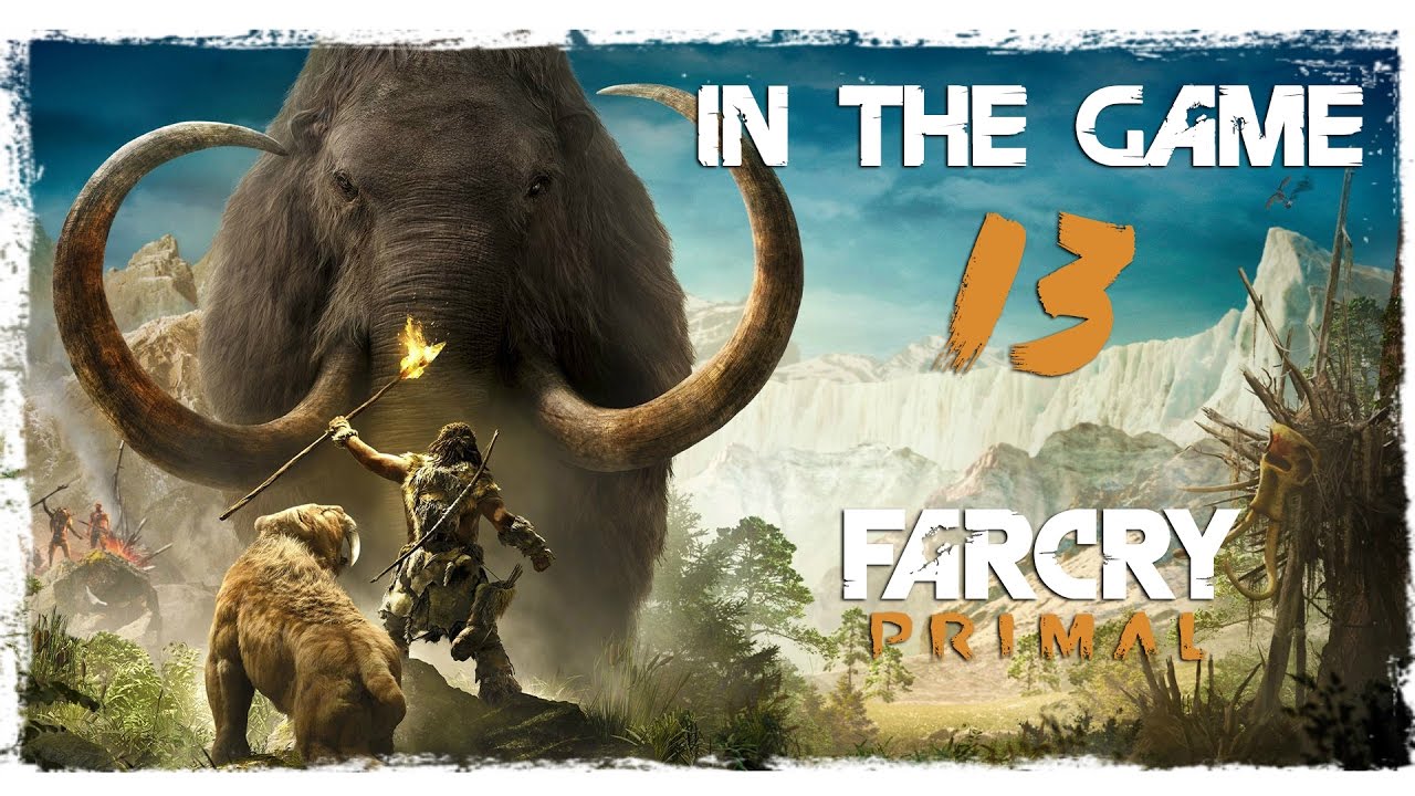 Far Cry: Primal - Прохождение Серия #13 [Лети Словно Птица]