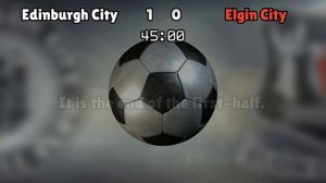 Edinburgh City v Elgin City (Sat 25 March 2017 Match Summary)