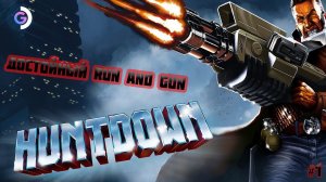 Huntdown. Достойный run and gun. Pixel day on PC #2