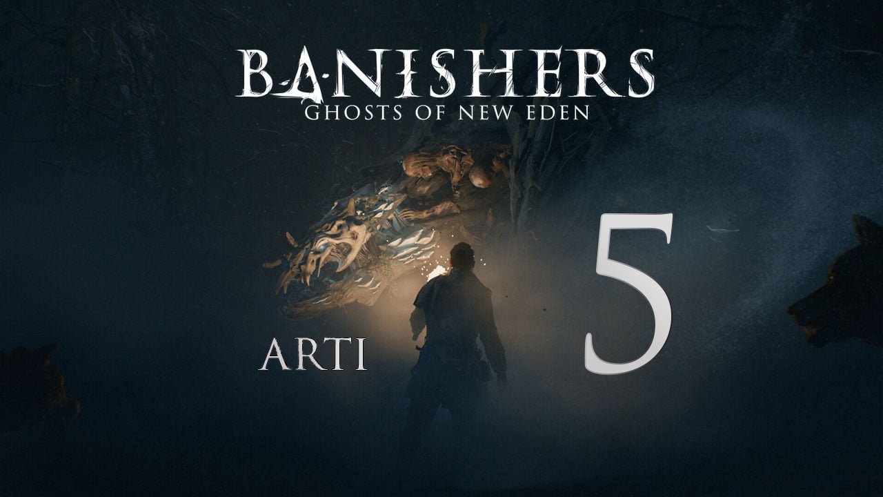 Banishers: Ghosts of New Eden - часть 5 - Лагерь охотников