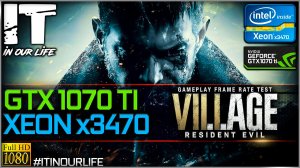 Resident Evil Village | Xeon x3470 + GTX 1070 Ti | Gameplay | Frame Rate Test | 1080p