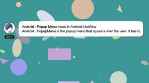 Android : Popup Menu issue in Android ListView