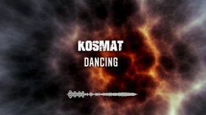 KosMat - Dancing