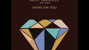 Satin Jackets feat. Esser - Shine On You (Ben Macklin Remix)
