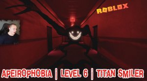Roblox УЖАСЫ ➤ Apeirophobia HORROR ➤ Level 6 ➤ Titan Smiler ➤ Игра Роблокс- Апейрофобия Хоррор