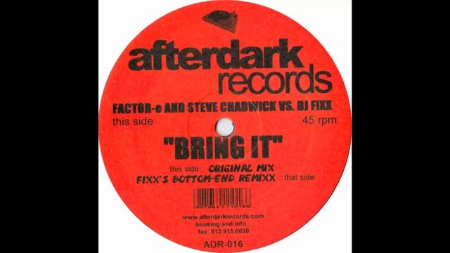 Factor E & Steve Chadwick - Bring It (Fixx's Bottom End Remix) 2004 смотреть онлайн