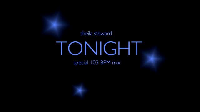 Sheila Stewart *TONIGHT* (Special 103 BPM Mix) смотреть онлайн