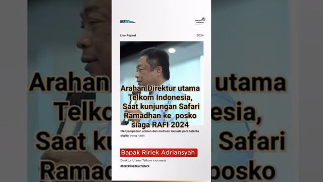 Arahan Direktur utama Telkom Indonesia, Saat kunjungan Safari Ramadhan ke posko siaga RAFI 2024