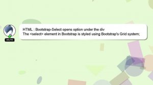 HTML : Bootstrap-Select opens option under the div