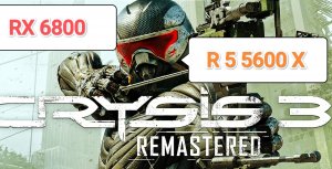 Crysis 3 Remastered - тест игры на RX 6800/R 5 5600 X (RT MAX)