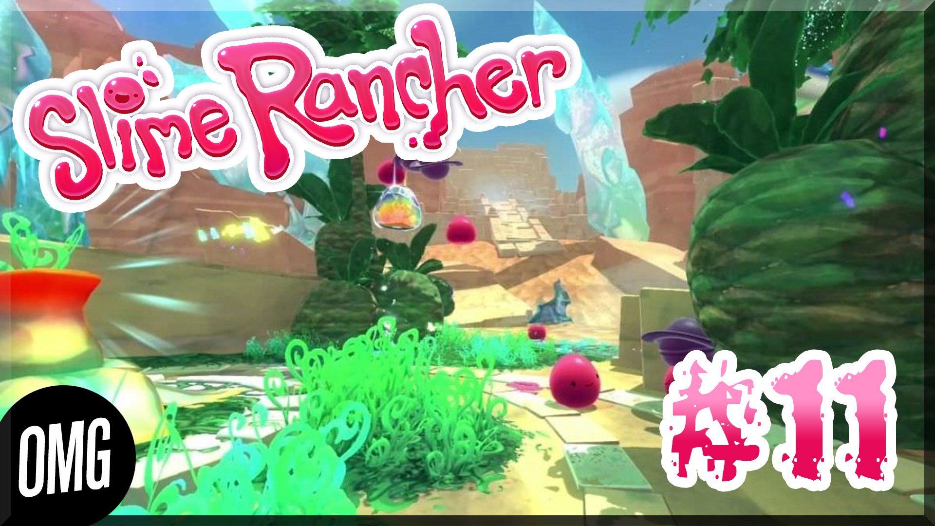 [OMG] Slime Rancher #11 // СТЕКЛЯННАЯ ПУСТЫНЯ // Прохождение на русском