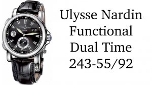 Обзор часов Ulysse Nardin Functional Dual Time 243-55/92