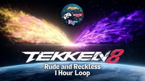 Tekken 8 - Rude and Reckless - 1 Hour Loop with Smooth Transition