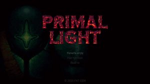 Primal Light - Новое прохождение #1, Сокрушим безликих демонов