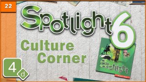 Spotlight 6. Module 4d. Audio #22