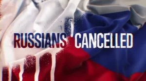 Russians Cancelled / 2022 Documentary (English translation)