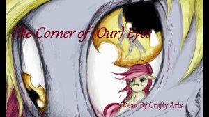 Crafty Reads- The Corner of (Our) Eyes: Chapter 5 [MLP Fanfic Reading] (Dark/Horror/Thriller)