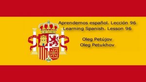Learning Spanish. Lesson 96. Conjunctions 3. Aprendemos español. Lección 96. Conjunciones 3.