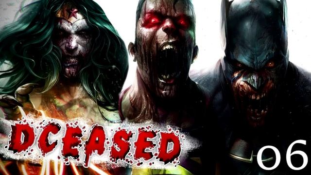 DCeased: Вирус Анти-Жизни / Полная История (Часть 06) / DC Comics