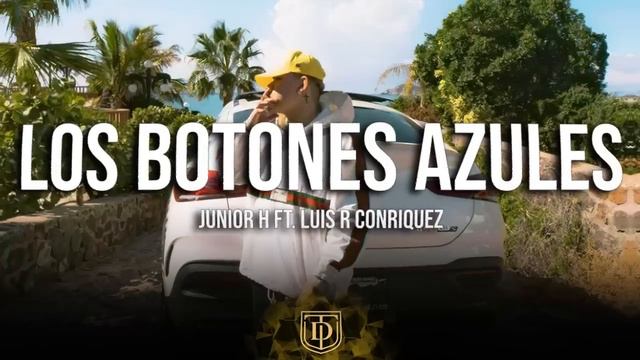 Los Botones Azules - Junior H Ft. Luis r Conriquez - LETRA 🔥🔥 смотреть онлайн