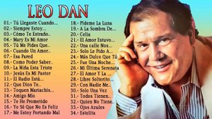 Leo dan Todos Sus 30 Grandes Exitos Inolvidables Las 30 Mejores Canciones De Leo Dan