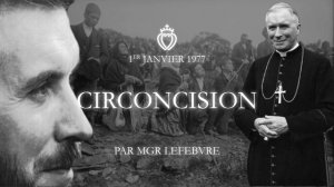 Mgr Lefebvre le 01/01/1977: Circoncision (Les 219 Sermons ce