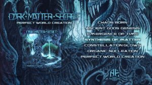 DARK MATTER SECRET - Perfect World Creation [Official Full Album Stream]