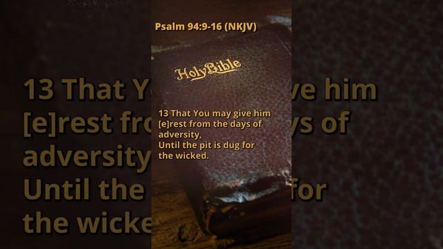 Psalm 94:9-16 (NKJV)