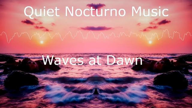 "Waves At Dawn" by Quiet Nocturno - The Most Beautiful Orchestral Music смотреть онлайн